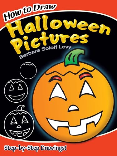 How to Draw Halloween Pictures: Step-by-Step Drawings! (Dover How to Draw) (9780486476711) by Barbara Soloff Levy