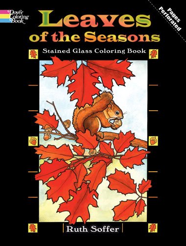 Leaves of the Seasons Stained Glass Coloring Book (Dover Nature Stained Glass Coloring Book) (9780486476827) by Ruth Soffer