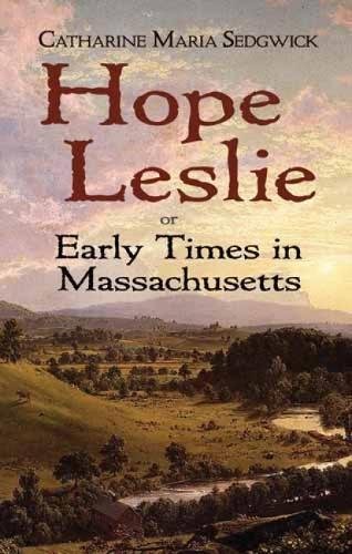 Beispielbild fr Hope Leslie: or Early Times in Massachusetts zum Verkauf von SecondSale