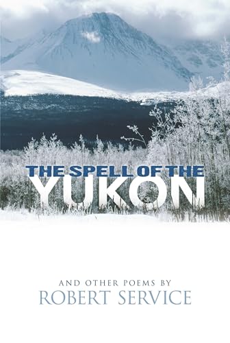 Beispielbild fr The Spell of the Yukon and Other Poems zum Verkauf von Goodwill of Colorado