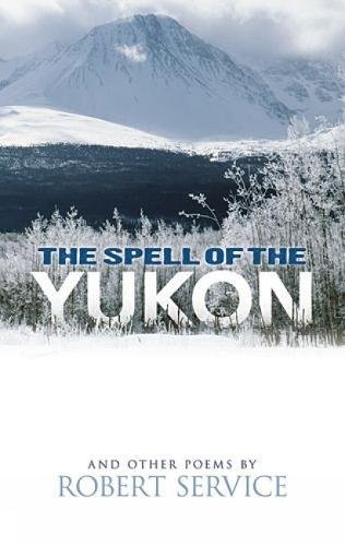 9780486476896: The Spell of the Yukon and Other Poems