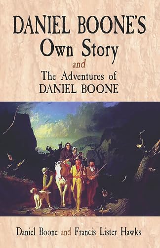 Imagen de archivo de Daniel Boone's Own Story & The Adventures of Daniel Boone a la venta por HPB-Diamond