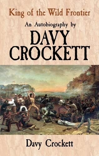 Beispielbild fr King of the Wild Frontier: An Autobiography by Davy Crockett (Dover Books on Americana) zum Verkauf von Wonder Book