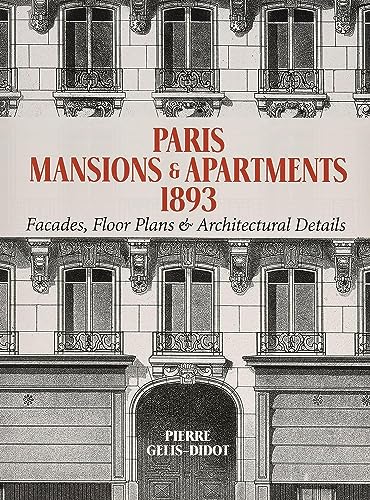 9780486477008: Paris Mansions and Apartments 1893: Facades, Floor Plans and Architectural Details (Dover Architecture)