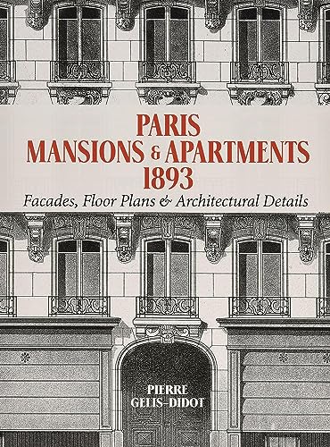 9780486477008: Paris Mansions & Apartments 1893: Facades, Floor Plans & Architectural Details: Facades, Floor Plans and Architectural Details