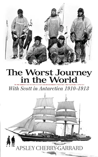 9780486477329: The Worst Journey in the World: With Scott in Antarctica 1910-1913