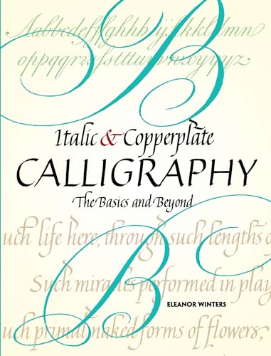 Beispielbild fr Italic and Copperplate Calligraphy: The Basics and Beyond (Lettering, Calligraphy, Typography) zum Verkauf von AwesomeBooks