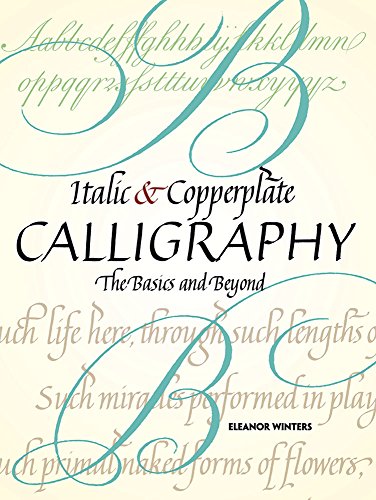 Imagen de archivo de Italic and Copperplate Calligraphy: The Basics and Beyond (Lettering, Calligraphy, Typography) a la venta por AwesomeBooks