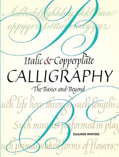 Stock image for Italic and Copperplate Calligraphy: The Basics and Beyond (Lettering, Calligraphy, Typography) for sale by AwesomeBooks