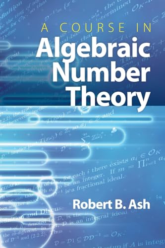 Imagen de archivo de A Course in Algebraic Number Theory (Dover Books on Mathematics) a la venta por PlumCircle