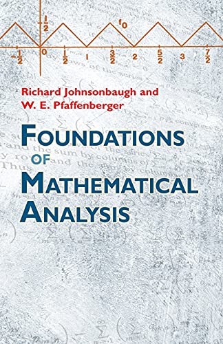 Foundations of Mathematical Analysis (Dover Books on Mathematics) (9780486477664) by Richard Johnsonbaugh; W.E. Pfaffenberger