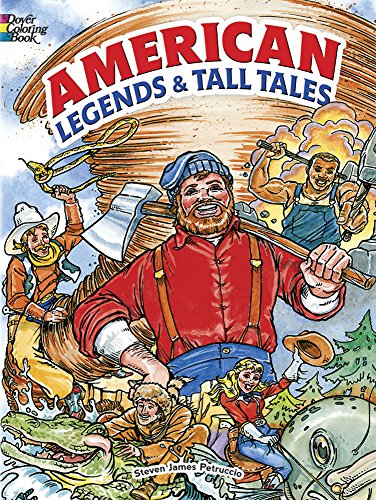 American Legends and Tall Tales Coloring Book (Dover Classic Stories Coloring Book) (9780486477862) by Petruccio, Steven James