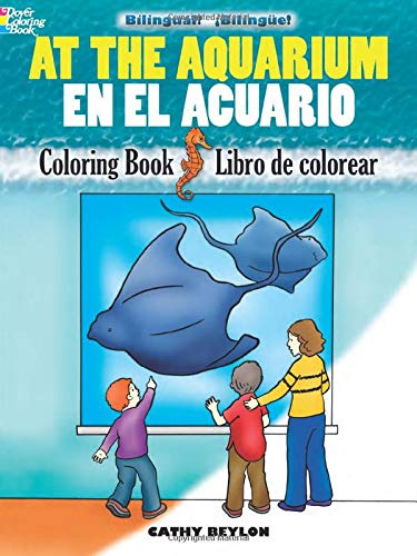 Stock image for At the Aquarium/En el Acuario: Bilingual Coloring Book (Dover Children's Bilingual Coloring Book) (English and Spanish Edition) for sale by SecondSale