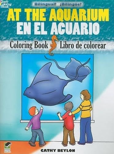 Stock image for At the Aquarium/En el Acuario: Bilingual Coloring Book (Dover Children's Bilingual Coloring Book) (English and Spanish Edition) for sale by Ergodebooks