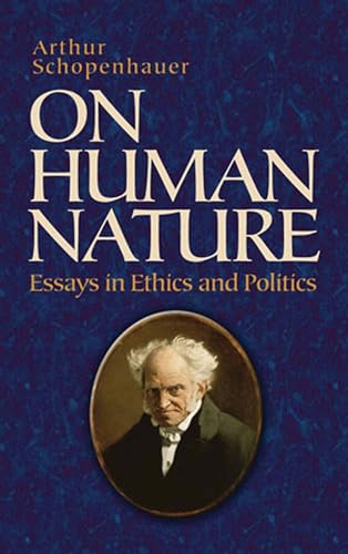 Stock image for On Human Nature: Essays in Ethics and Politics (Dover Philosophical Classics) for sale by Ergodebooks