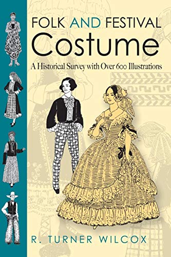 Stock image for Folk and Festival Costume : A Historical Survey with over 600 Illustrations for sale by Better World Books