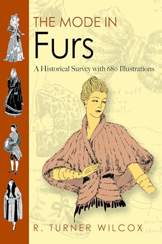 Stock image for The Mode in Furs: A Historical Survey with 680 Illustrations (Dover Fashion and Costumes) for sale by HPB-Ruby