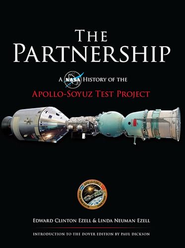 Beispielbild fr The Partnership: A NASA History of the Apollo-Soyuz Test Project (Dover Books on Astronomy) zum Verkauf von SecondSale