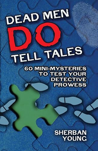 Imagen de archivo de Dead Men Do Tell Tales: 60 Mini-Mysteries to Test Your Detective Prowess (Dover Brain Games) a la venta por The Maryland Book Bank