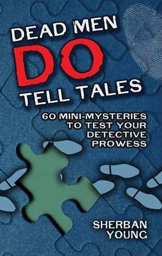 9780486478937: Dead Men Do Tell Tales: 60 Mini-Mysteries to Test Your Detective Prowess