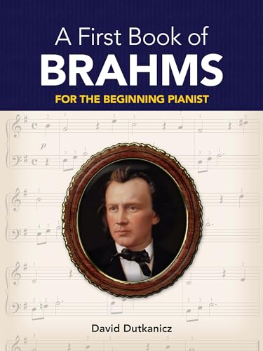 Stock image for A First Book of Brahms: For The Beginning Pianist (Dover Classica for sale by Hawking Books