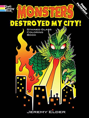 Imagen de archivo de Monsters Destroyed My City! Stained Glass Coloring Book (Dover Stained Glass Coloring Book) a la venta por Wonder Book