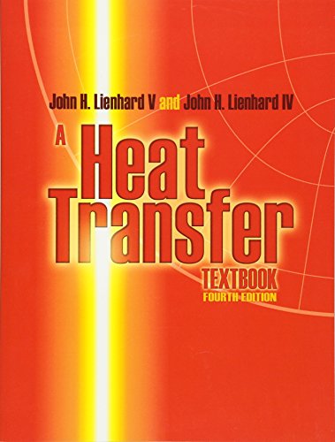 A Heat Transfer Textbook: Fourth Edition (Dover Civil and Mechanical Engineering) (9780486479316) by John H Lienhard V; John H Lienhard IV