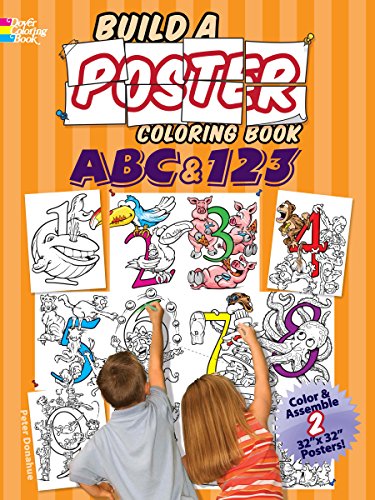 Build a Poster Coloring Book--ABC & 123 (Dover Alphabet Coloring Books) (9780486479460) by Peter Donahue