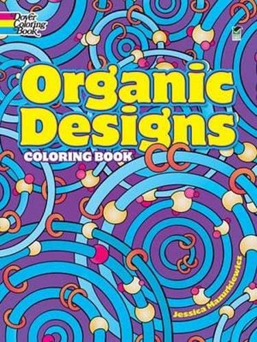 Organic Designs Coloring Book (Dover Design Coloring Books) (9780486479873) by Mazurkiewicz, Jessica