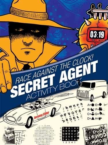 Imagen de archivo de Race Against the Clock! Secret Agent Activity Book (Dover Children's Activity Books) a la venta por Newsboy Books