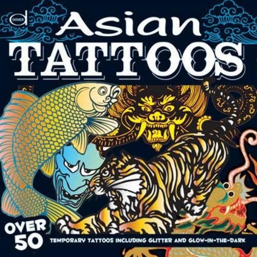 Asian Tattoos: Over 50 Temporary Tattoos including Glitter and Glow-in-the-Dark (Dover Fun Kits) (9780486479941) by Dover