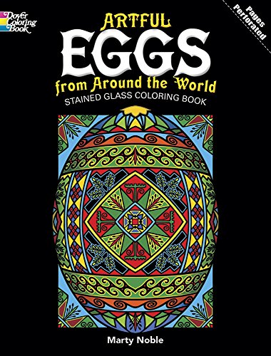 Artful Eggs from Around the World Stained Glass Coloring Book (Dover Design Stained Glass Coloring Book) (9780486480251) by Marty Noble