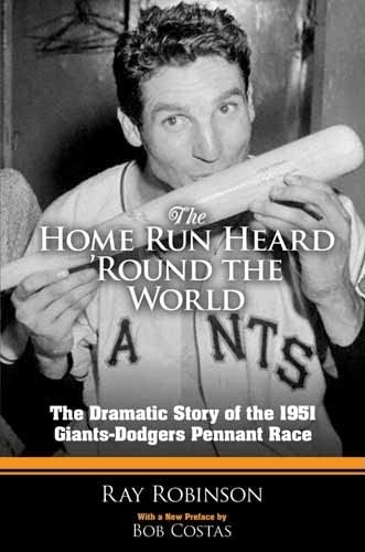Beispielbild fr The Home Run Heard 'Round the World: The Dramatic Story of the 1951 Giants-Dodgers Pennant Race zum Verkauf von ThriftBooks-Dallas
