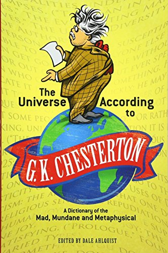 Beispielbild fr The Universe According to G. K. Chesterton: A Dictionary of the Mad, Mundane and Metaphysical (Dover Books on Literature & Drama) zum Verkauf von Wonder Book