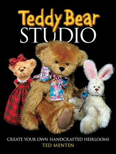 Stock image for Teddy Bear Studio: Create Your Own Handcrafted Heirlooms (Dover Craft Books) for sale by BooksRun