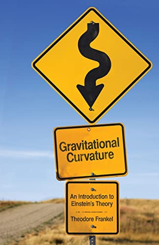 Gravitational Curvature: An Introduction to Einstein's Theory (Dover Books on Physics) (9780486481210) by Frankel, Prof. Theodore