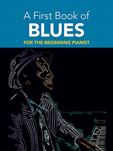 Stock image for A First Book of Blues: For The Beginning Pianist (Dover Classical Piano Music For Beginners) for sale by SecondSale