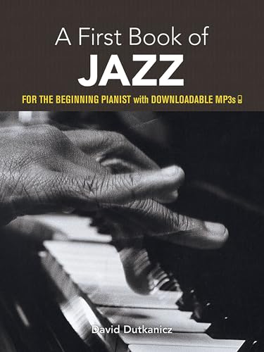 Imagen de archivo de A First Book of Jazz: For The Beginning Pianist with Downloadable MP3s (Dover Classical Piano Music For Beginners) a la venta por HPB-Emerald
