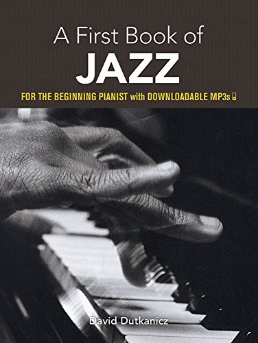 Stock image for A First Book of Jazz: For The Beginning Pianist with Downloadable MP3s (Dover Classical Piano Music For Beginners) for sale by HPB-Emerald