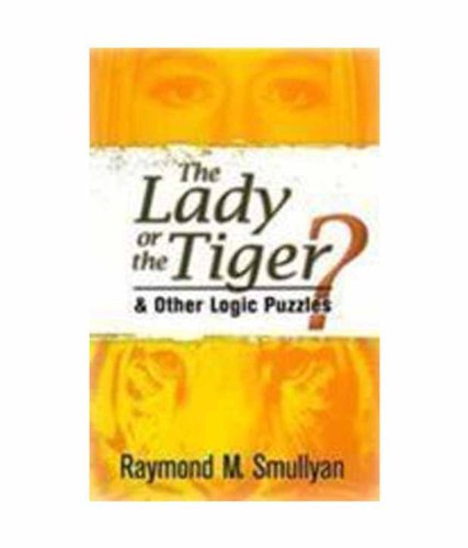 9780486481517: The Lady Or The Tiger And Other Logic Puzzles