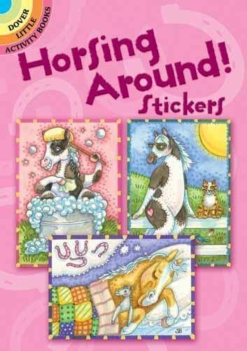 Imagen de archivo de Horsing Around! Stickers (Dover Little Activity Books Stickers) a la venta por Treasured Reads etc.