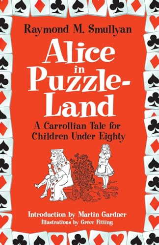 Stock image for Alice in Puzzle-Land: A Carrollian Tale for Children Under Eighty (Dover Recreational Math) for sale by Off The Shelf