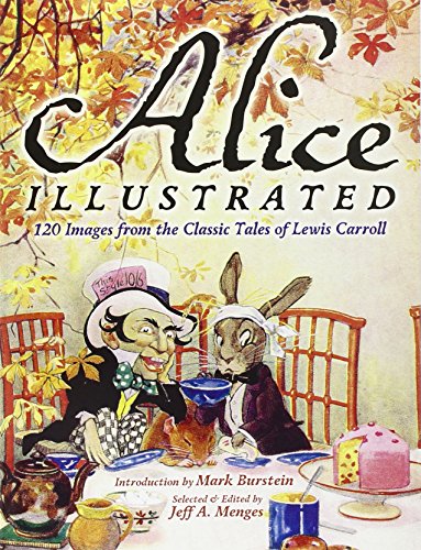 Stock image for Alice Illustrated: 110 Images from the Classic Tales of Lewis Carroll (Dover Fine Art, History of Art) for sale by WorldofBooks