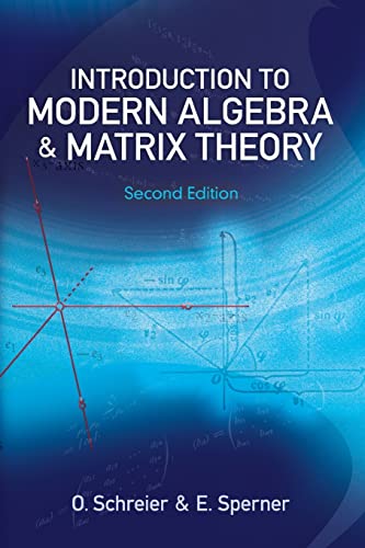 9780486482200: Introduction to Modern Algebra and Matrix Theory: Second Edition (Dover Books on Mathematics)