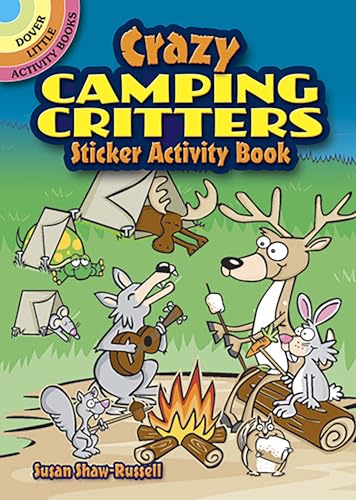 Imagen de archivo de Crazy Camping Critters Sticker Activity Book (Dover Little Activity Books: Animals) a la venta por GF Books, Inc.