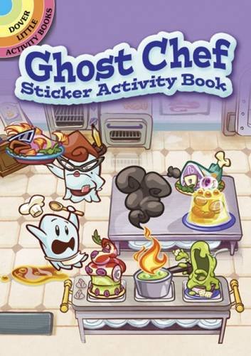 Ghost Chef Sticker Activity Book (Dover Little Activity Books Stickers) (9780486483061) by Laberis, Stephanie; Hills, Whitney; Activity Books