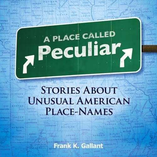 Stock image for A Place Called Peculiar: Stories about Unusual American Place-Names for sale by ThriftBooks-Dallas