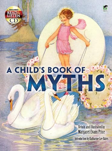 Imagen de archivo de A Child's Book of Myths: Includes a Read-and-Listen CD (Dover Read and Listen) a la venta por Academybookshop