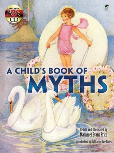 Stock image for A Child's Book of Myths: Includes a Read-and-Listen CD (Dover Read and Listen) for sale by Academybookshop