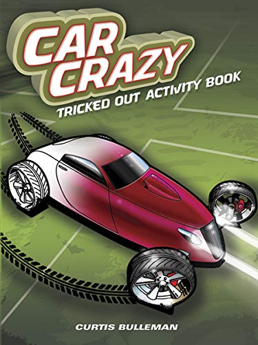Beispielbild fr Car Crazy: Tricked Out Activity Book (Dover Children's Activity Books) zum Verkauf von GoldenWavesOfBooks